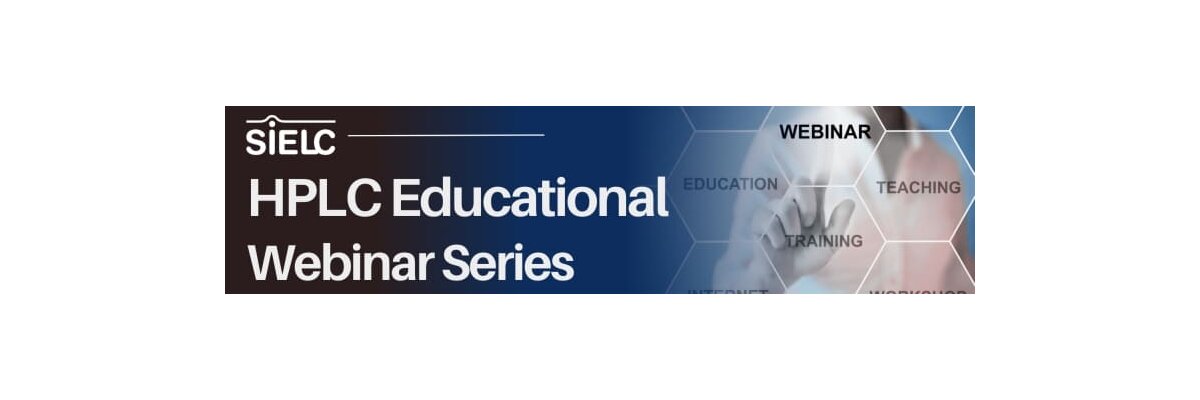 Webinarreihe von SIELC Technologies zur Chromatographie  - Webinarreihe zur Chromatographie von SIELC Technologies - Kostenlose Teilnahme